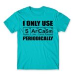 I Only Use Sarcasm Periodically Atoll Blue Men's Tee for Funny, Sarcastic Humour