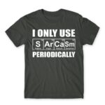I Only Use Sarcasm Periodically Dark Grey Men's T-shirt for Funny, Sarcastic Humour
