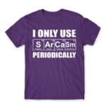 I Only Use Sarcasm Periodically Dark Purple Men's Tee for Funny, Sarcastic Humour