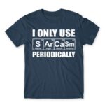 I Only Use Sarcasm Periodically Denim Men's T-shirt for Funny, Sarcastic Humour