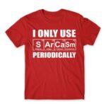 I Only Use Sarcasm Periodically Red Men's Tee for Funny, Sarcastic Humour