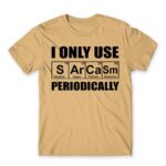 I Only Use Sarcasm Periodically Sand Men's Tee for Funny, Sarcastic Humour