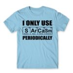 I Only Use Sarcasm Periodically Sky Blue Men's Tee for Funny, Sarcastic Humour