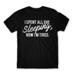 I spent all day sleeping Black Men's Tee for Funny, Laziness