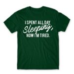 I spent all day sleeping Bottle Green Men's Tee for Funny, Laziness