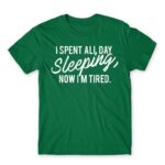 I spent all day sleeping Kelly Green Men's T-shirt for Funny, Laziness