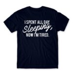 I spent all day sleeping Navy Men's T-shirt for Funny, Laziness
