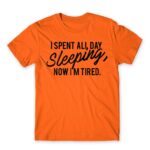 I spent all day sleeping Orange Men's Tee for Funny, Laziness