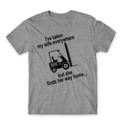 I took my wife everywhere Grey Melange Men's T-shirt for Forklift Driver, Work