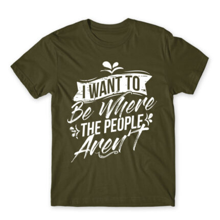 I want to be where the people aren’t Army Men's Tee for Antisocial, Funny
