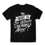 I want to be where the people aren’t Black Men's Tee for Antisocial, Funny
