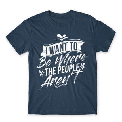 I want to be where the people aren’t Denim Men's Tee for Antisocial, Funny
