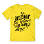 I want to be where the people aren’t Lemon Men's T-shirt for Antisocial, Funny