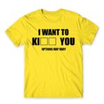 I want to ki… you Lemon Men's T-shirt for Funny, Sarcastic Humour
