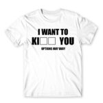I want to ki… you White Men's T-shirt for Funny, Sarcastic Humour