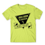 I was born to succeed Apple Green Men's T-shirt for Funny, Laziness