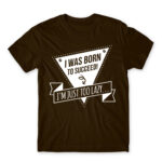 I was born to succeed Chocolate Men's T-shirt for Funny, Laziness