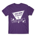 I was born to succeed Dark Purple Men's Tee for Funny, Laziness