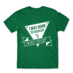 I was born to succeed Kelly Green Men's T-shirt for Funny, Laziness