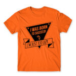 I was born to succeed Orange Men's T-shirt for Funny, Laziness