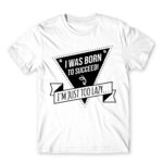 I was born to succeed White Men's T-shirt for Funny, Laziness