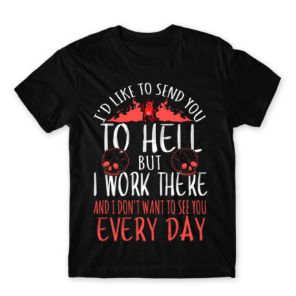 I would send you to hell, but I work there Black Men's T-shirt for Work, Workplace Cliches