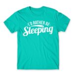 I’d reather be sleeping Turquoise Men's T-shirt for Funny, Laziness
