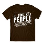 If guns kill people… Chocolate Men's Tee for Funny, Sarcastic Humour
