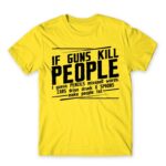 If guns kill people… Lemon Men's Tee for Funny, Sarcastic Humour