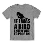 If I was a bird Grey Melange Men's T-shirt for Funny, Sarcastic Humour