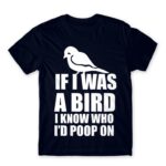 If I was a bird Navy Men's T-shirt for Funny, Sarcastic Humour
