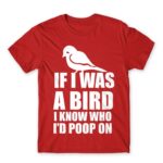 If I was a bird Red Men's Tee for Funny, Sarcastic Humour