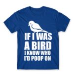 If I was a bird Royal Blue Men's Tee for Funny, Sarcastic Humour