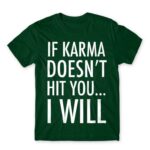 If karma Bottle Green Men's T-shirt for Funny, Sarcastic Humour