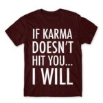 If karma Burgundy Men's T-shirt for Funny, Sarcastic Humour