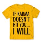 If karma Gold Men's T-shirt for Funny, Sarcastic Humour