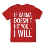 If karma Red Men's T-shirt for Funny, Sarcastic Humour