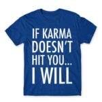 If karma Royal Blue Men's Tee for Funny, Sarcastic Humour