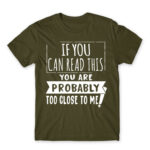 If you can read this, you’re probably too close Army Men's T-shirt for Antisocial, Funny