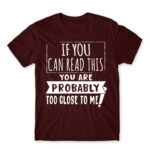 If you can read this, you’re probably too close Burgundy Men's Tee for Antisocial, Funny