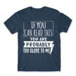 If you can read this, you’re probably too close Denim Men's T-shirt for Antisocial, Funny
