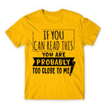 If you can read this, you’re probably too close Gold Men's Tee for Antisocial, Funny