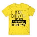 If you can read this, you’re probably too close Lemon Men's Tee for Antisocial, Funny