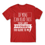 If you can read this, you’re probably too close Red Men's Tee for Antisocial, Funny