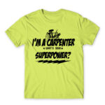 I’m a carpenter, what’s your superpower? Apple Green Men's T-shirt for Carpenter, Work