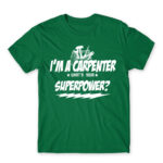 I’m a carpenter, what’s your superpower? Kelly Green Men's T-shirt for Carpenter, Work
