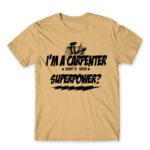 I’m a carpenter, what’s your superpower? Sand Men's Tee for Carpenter, Work