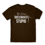 I’m a dressmaker Chocolate Men's T-shirt for Tailor, Work