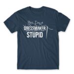 I’m a dressmaker Denim Men's Tee for Tailor, Work