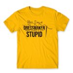 I’m a dressmaker Gold Men's T-shirt for Tailor, Work
